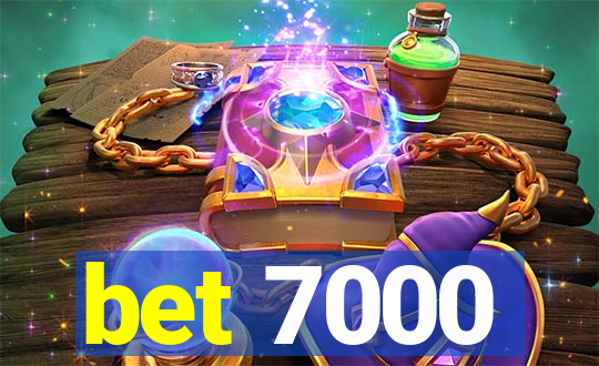 bet 7000